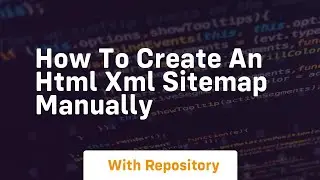 How to create an html xml sitemap manually