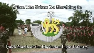 When The Saints Go Marching In - Quick March of The Rhodesian Light Infantry