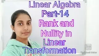 #LearnPureMaths||Rank and Nullity in Linear Transformation in Linear Algebra