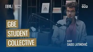 GBE Student Collective | Dado Latinović  #Podcast S1E17