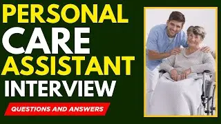 Top 25 Personal Care Assistant Interview Questions and Answers for 2025