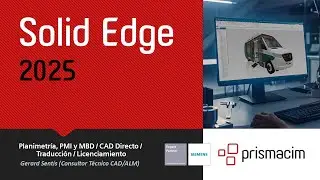 Novedades Solid Edge 2025 - Planimetr&iacute;a , PMI y MBD / CAD Directo / Traducci&oacute;n y Licenciamiento