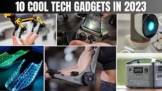 10 Cool Tech Gadgets to Elevate Your Lifestyle in 2023: Embrace the Future