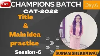 Title &  Main Idea Questions Practice || How to Solve RC in CAT VARC || by Suman Shekhawat