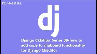 Django CkEditor Series 09 how to add copy to clipboard functionality for Django CkEditor