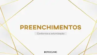 Preenchimentos - Botoclinic