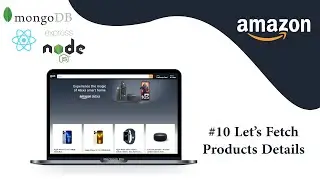 #10 Let's Fetch Product Details From MongoDB | React | MERN Stack 🚀🚀