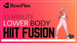 Bowflex® Live I 15-Minute Lower Body HIIT Fusion