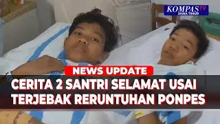 Selamat dari Reruntuhan Ponpes Buduran, Begini Cerita 2 Santri Ditemukan Setelah 2 Hari Terjebak