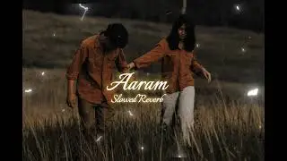 AARAM 😌 | Lofi Song | Slowed + Reverb | Midnight Vibes 🌙 | Chill Heart Touching Music