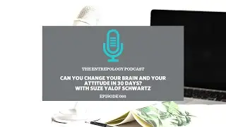 095: Can You Change Your Brain and Attitude in 30 Days?