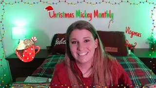Best Christmas by Mickey Monthly Box Ever. Vlogmas Day 2   @MickeyMonthly