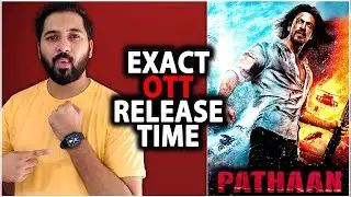 Pathaan Exact OTT Release Time | Pathaan Release Time in Amazon Prime Video | Pathaan OTT Release