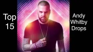 Top 15 Andy Whitby Drops