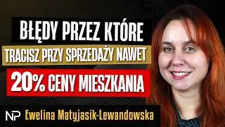 Dlaczego kupujący od razu uciekają? Oto prawdziwa przyczyna | Ewelina Matyjasik-Lewandowska