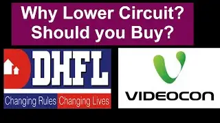 Why Lower Circuit? DHFL - VIDEOCON.