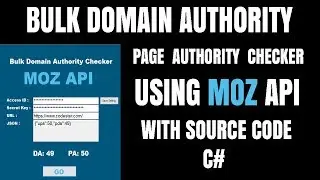 Bulk Domain Authority And PAGE Authority Checker USING MOZ API With C# Source Code