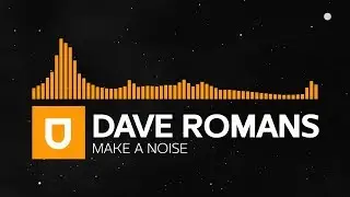 G-House | Dave Romans - Make A Noise | Umusic Records Release