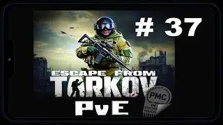 EFT 0.16:  PvE # 37  - Operaciones en Shoreline !
