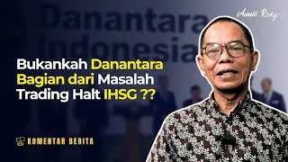 IHSG trading halt. Danantara tampil seolah pahlawan. Padahal ... #komentarberita