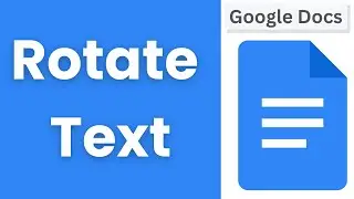 How to Rotate Text in Google Docs
