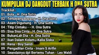 KUMPULAN DJ DANGDUT H. ONA SUTRA - DJ NONSTOP FULL ALBUM TERBAIK 2023