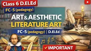 Appreciation of Literature art/fc-5/ct/D.El.Ed/ସାମଗ୍ରିକ ବିକାଶ ନିମନ୍ତେ ଶିକ୍ଷା/CLASS-6 #odia#education