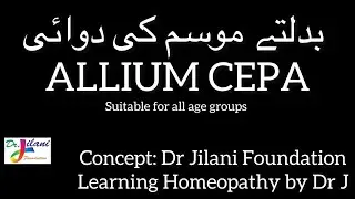 Remedy: Allium Cepa a remedy for weather changes symptoms suitable for all ages #drnomanjilani