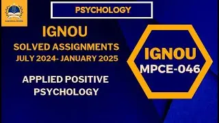 IGNOU MAPC PSYCHOLOGY:Applied Positive Psychology (MPCE-046)July 2024-January 2025 Solved Assignment