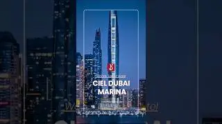Exploring Ciel Dubai Marina &ndash; world&rsquo;s tallest hotel set to reimagine Dubai&rsquo;s iconic skyline