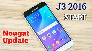 Samsung Galaxy J3 2016 Start Receiving Android Nougat Update | J3 Nougat Update Release