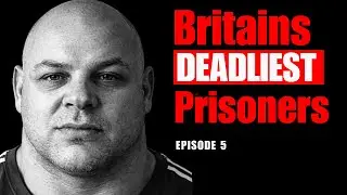 Britains Deadliest Prisoners: Daniel Gee (The Hulk)