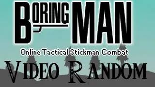 V&iacute;deo Random: Boring Man Online Tactical Stickman Combat