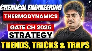 GATE CH 2026 Subject Strategy Series | Thermodynamics | Trends, Tricks & Traps | Ankush Gupta