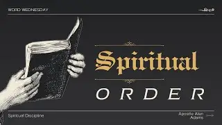 Apostle Alan Adams | SPIRITUAL ORDER | 23/7/2025
