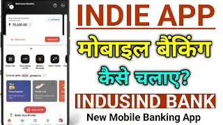 How to use IndusInd New Mobile Banking App? | INDIE MOBILE BANKING APP | IndusInd Bank