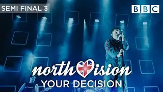 Northvision: Your Decision 34 &bull; Semi-final 3
