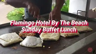 Sunday Buffet Lunch @ Flamingo Hotel By The Beach
