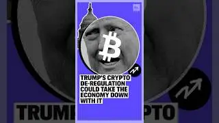 Trump&rsquo;s Crypto De-Regulation Could Take the Economy Down With It  #politics #crypto