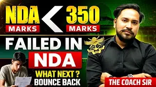 🚨 NDA Marks less than 350? | Failed? Don't Give Up! 💪 Bounce Back&ndash;The Coach Strategy!🔥| What's Next?