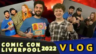Comic Con Liverpool (2022) - VLOG