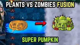 Plants vs Zombies Fusion | Cool Mix Plants Game Mode Ever | SUPER PUMPKIN