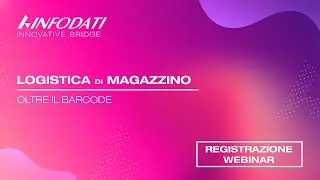 WEBINAR LOGISTICA DI MAGAZZINO: oltre il Barcode