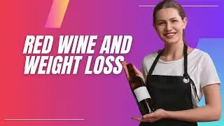 Red Wine and Weight Loss&mdash;Yes Or No? Try this out