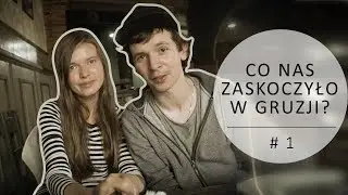 Gruzja #1 🎒 Co zaskoczyło nas w Gruzji? 🎒 Kutaisi