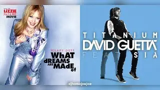 Hilary Duff x David Guetta (What Dreams Are Made Of x Titanium Mashup)