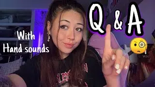 ASMR Q&A with hand soundssss 👏🏻💤