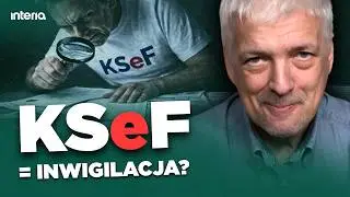 GWIAZDOWSKI: NIE CHODZI O VAT. PRAWDZIWY CEL WPROWADZENIA KSEF