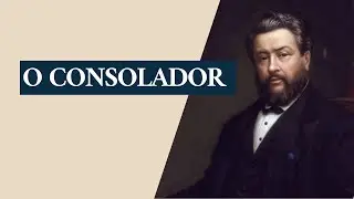 Sermão de Charles Spurgeon | O Consolador (João 14:26)