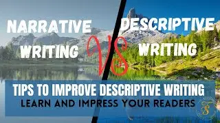 Narrative and Descriptive Writing | descriptive Writing skills| tips to improve creative Writing